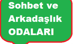 Sohbet Ve Arkadaşlık Odaları
